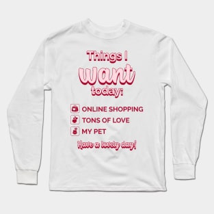 Checklist to Celebrate Self Love - Things I Want Today Have A Lovely Day Long Sleeve T-Shirt